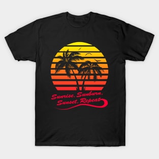 Sunrise Sunburn Sunset Repeat T-Shirt